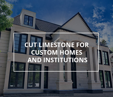 cut limestone for custom homes and institutions